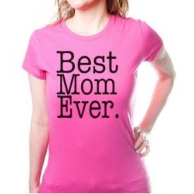 BEST MOM EVER TSHIRT Mothers Day TEE